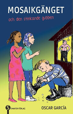 Oscar García : Mosaikgänget och den stinkande gubben