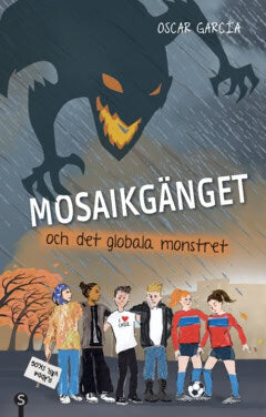 Oscar García : Mosaikgänget och det globala monstret