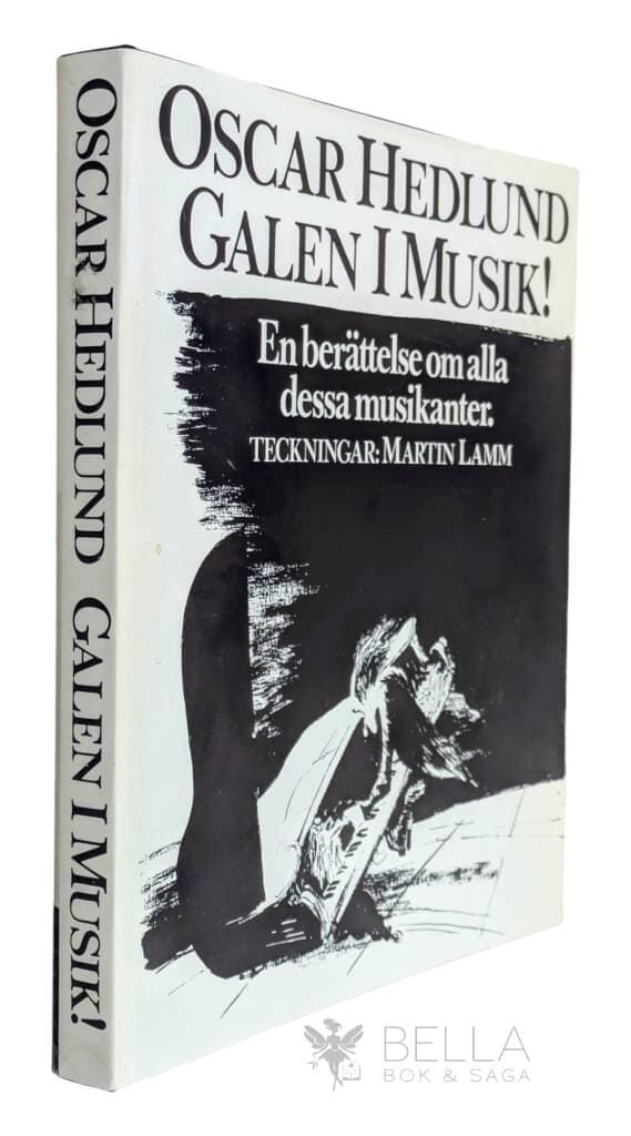 Oscar Hedlund ; Martin Lamm : Galen i musik! - En berättelse om alla dessa musikanter