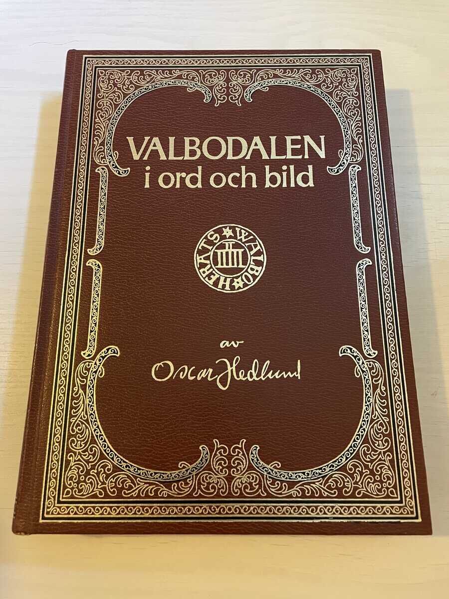 Oscar Hedlund : Valbodalen i ord och bild