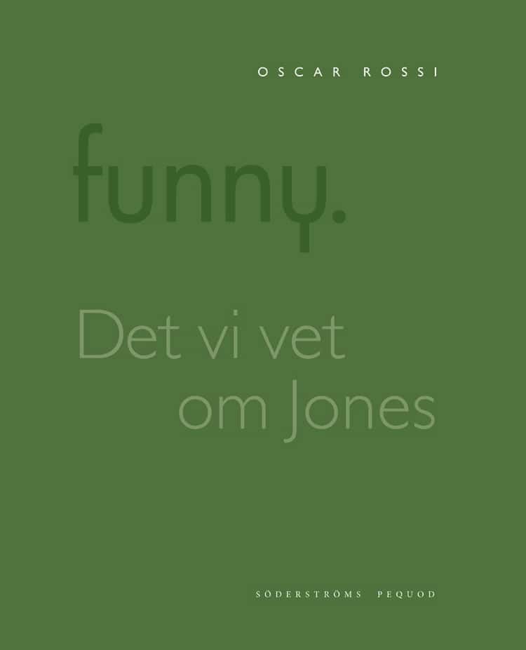 Oscar Rossi : Funny. Det vi vet om Jones är att Brown