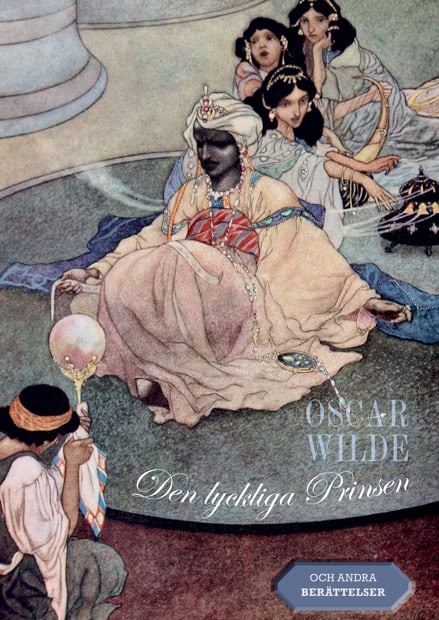 Oscar Wilde : Den lyckliga Prinsen : och andra berättelser