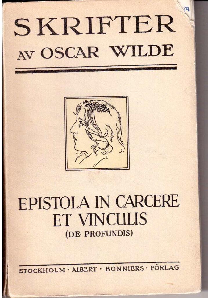 Oscar Wilde : Epistola in carcere et vinculis (de profundis). Brev från fängelsetiden