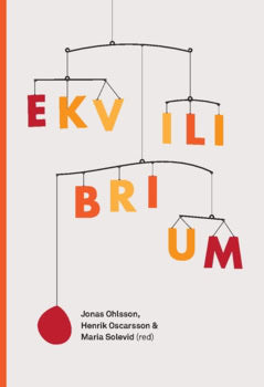 Oscarsson, Henrik ; Solevid, Maria ; Ohlsson, Jonas : Ekvilibrium (2015)