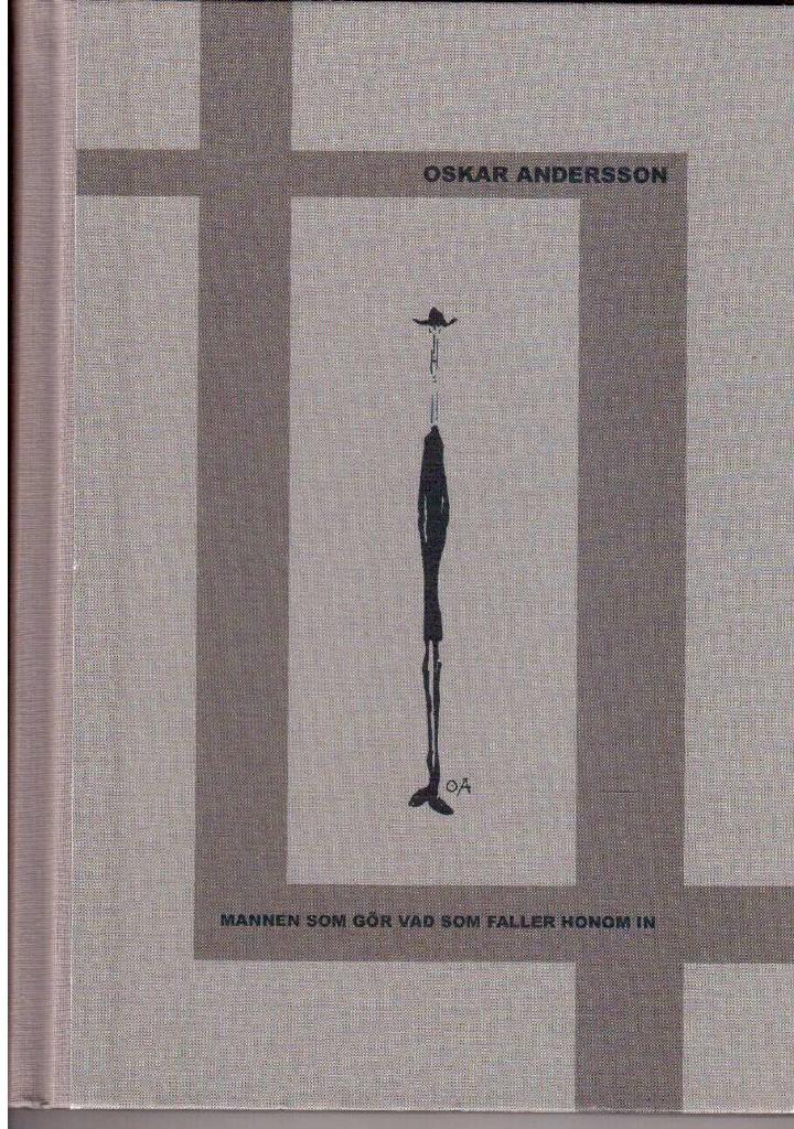 Oskar Andersson : Mannen som gör vad som faller honom in. Skämtteckningar och serier i urval