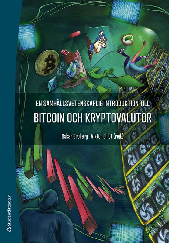 Broberg, Oskar ; Elliot, Viktor ; Agrell, Erik ; Gianneschi, Marcus ; Nilsson, Andreas ; Sandberg, Joakim ; Schollin, Kristoffer ; Söderberg, Gabriel ; Willesson, Magnus : En samhällsvetenskaplig introduktion till bitcoin och kryptovalutor
