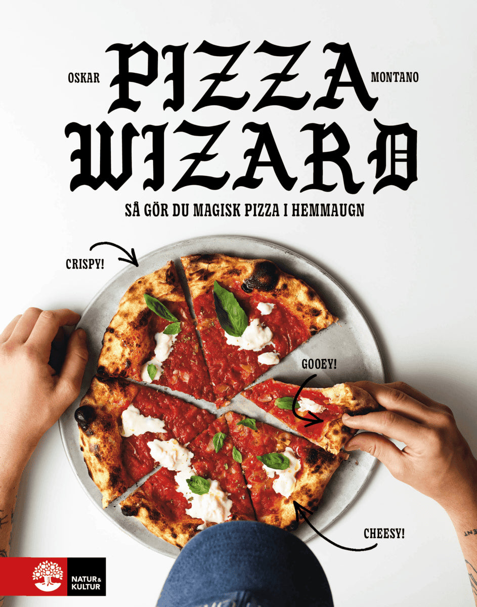 Oskar Montano : Pizza wizard : så gör du magisk pizza i hemmaugn