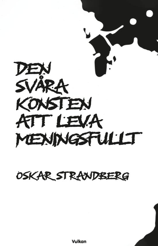 Oskar Strandberg : Den svåra konsten att leva meningsfullt