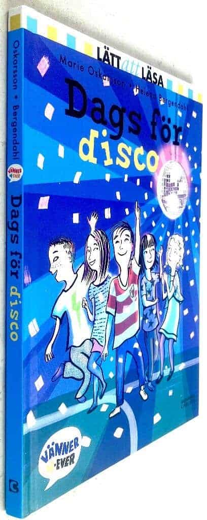 Oskarsson, Marie ; Helena Bergendahl : Dags för disco - Vänner 4-ever - Bok 2