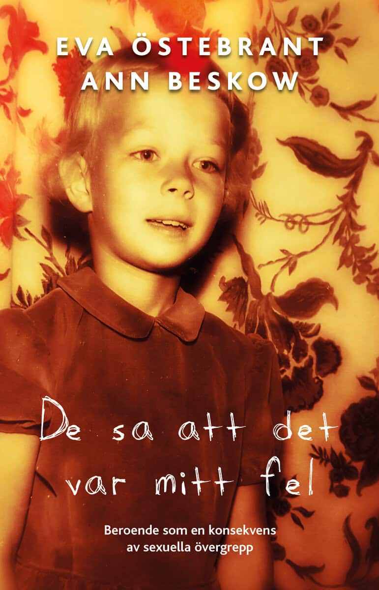 Östebrant, Eva ; Beskow, Ann : De sa att det var mitt fel