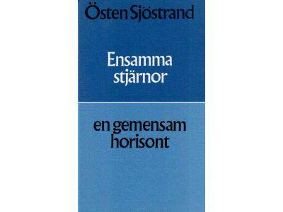Östen Sjöstrand : Ensamma stjärnor, en gemensam horisont