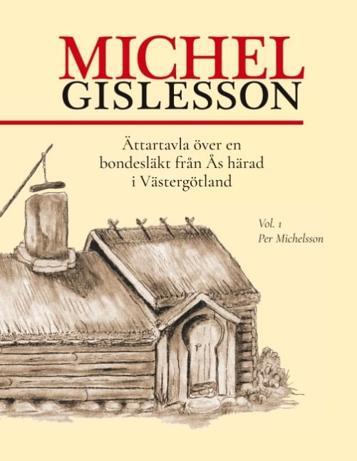 Österhag, Tore ; Jansson, Andreas : Michel Gislesson : ättartavla över en bondesläkt från Ås härad i Västergötland. Vol. 1, Per Michelsson