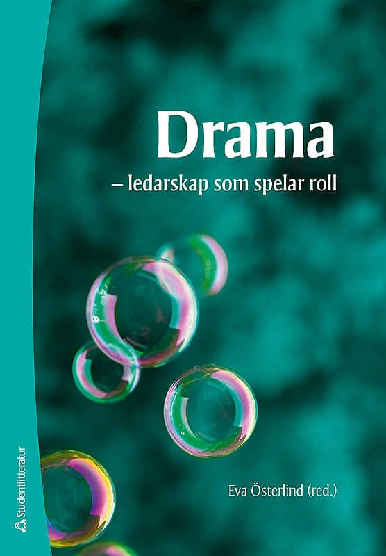 Österlind, Eva ; Berggraf Sæbø, Aud ; Borseman, Eva ; Byréus, Katrin ; Grünbaum, Anita ; Holmgren-Lind, Lotta ; Hägglund, Kent ; Remfeldt, Jens ; Silfver, Birgitta ; Törnquist, Els-Mari ; Végh Blidlöv, Ágnes ; von Schantz, Ulrika : Drama
