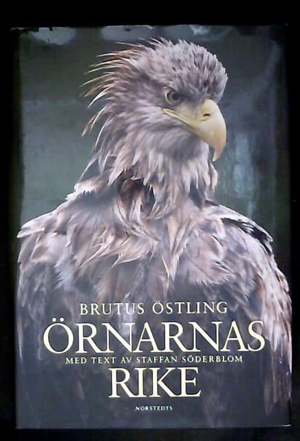 ÖSTLING, BRUTUS ; SÖDERBLOM, STAFFAN., Redaktion: DEGERMAN, NILS. : Örnarnas rike med text av Staffan Söderblom