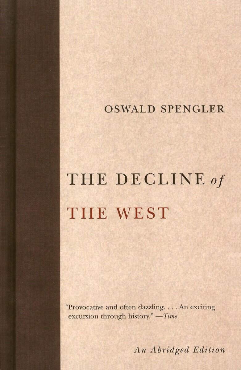 Oswald Spengler : The Decline of the West