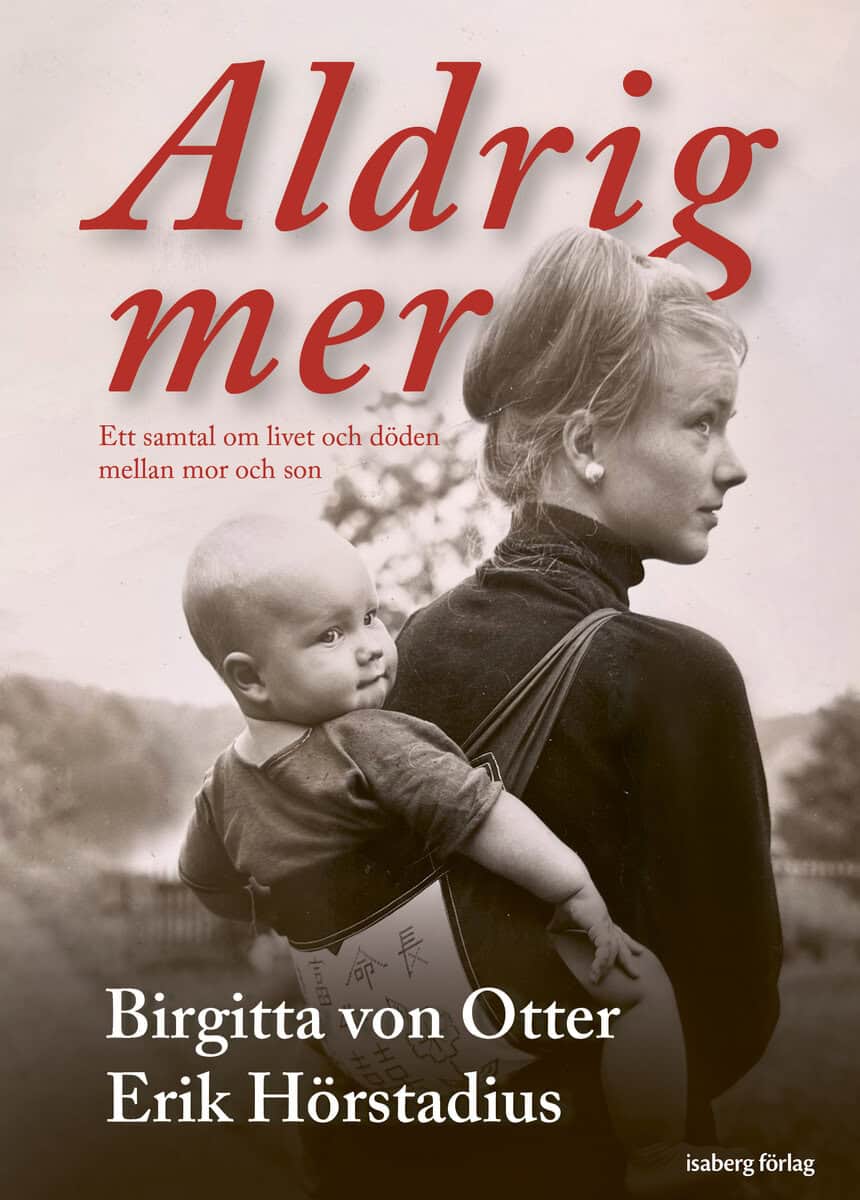 Otter, Birgitta von ; Hörstadius, Erik : Aldrig mer