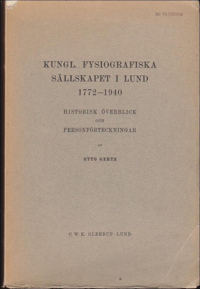 Otto Gertz : Kungliga fysiografiska sällskapet i Lund 1772-1940 ; Historisk överblick och personförteckningar