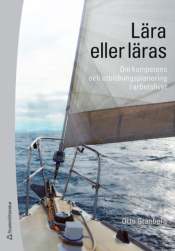 Otto Granberg : Lära eller läras : om kompetens och utbildningsplanering i arbetslivet