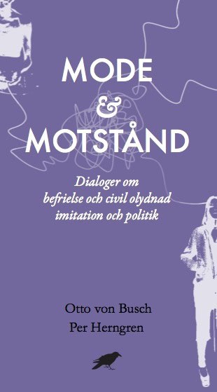 von Busch, Otto; Herngren, Per : Mode & motstånd