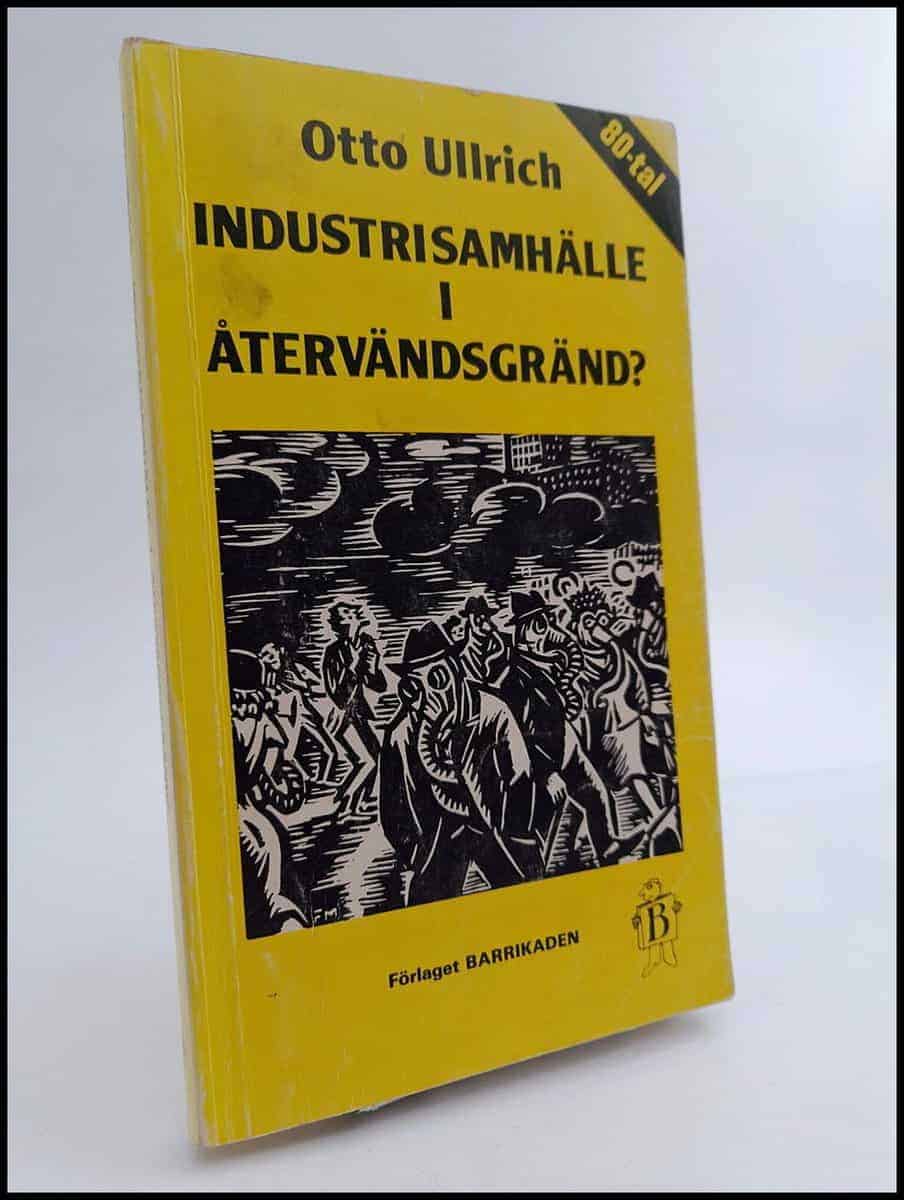 Otto Ullrich : Industrisamhälle i återvändsgränd?