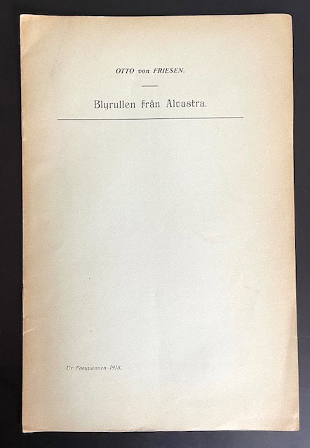Otto von. Friesen : Blyrullen från Alvastra och dess ställning i raden av medeltida svenska runinskrifter.