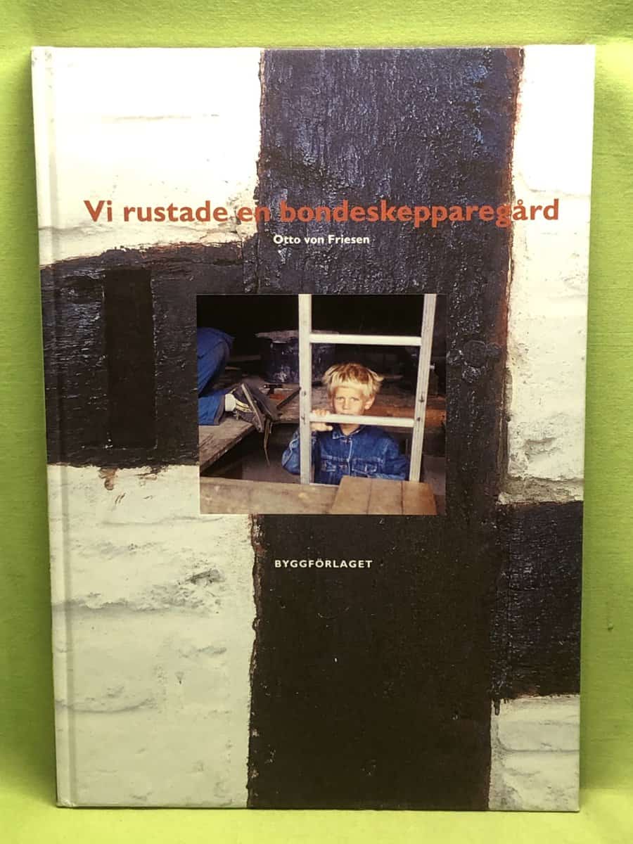 Otto von Friesen : Vi rustade en bondeskepparegård