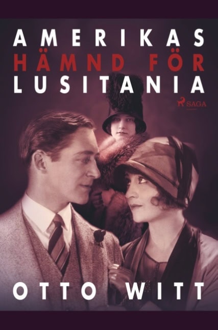 Otto Witt : Amerikas hämnd för Lusitania