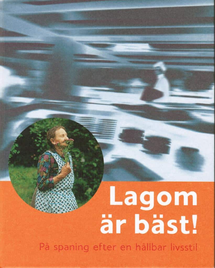 Ottosson, Åsa ; Matts (red.) : Lagom är bäst! På spaning efter en hållbar livsstil