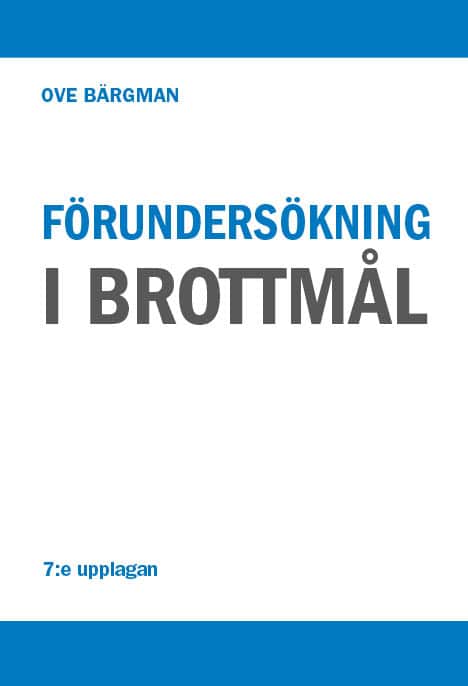 Ove Bärgman : Förundersökning i brottmål
