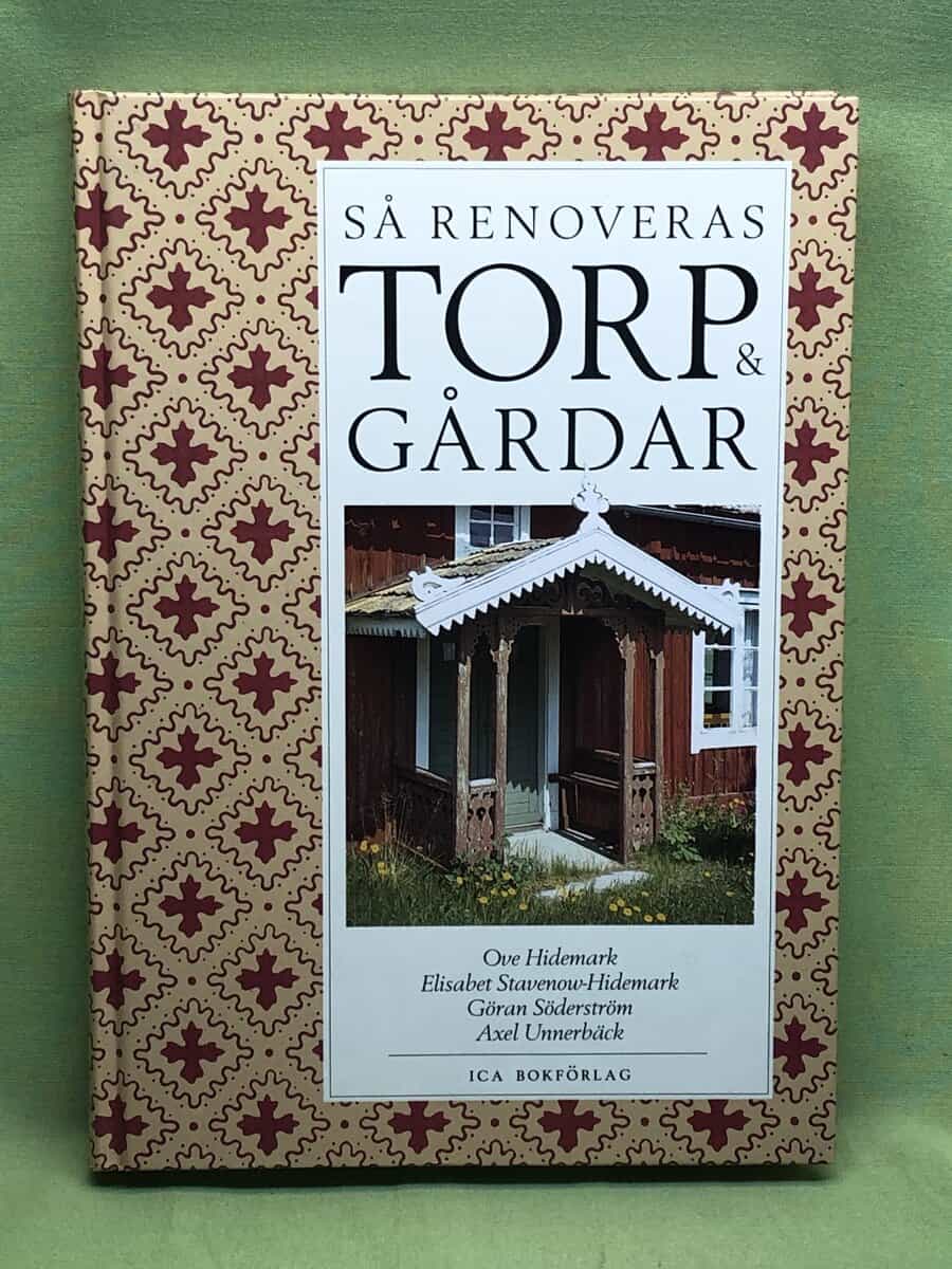 Ove Hidemark, Elisabet Stavenow-Hidemark, Göran Söderström, Axel Unnerbäck : Så renoveras torp och gårdar