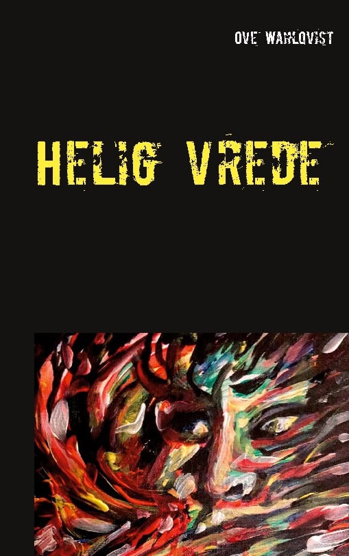 Ove Wahlqvist : Helig vrede