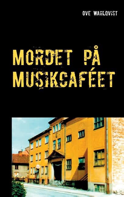 Ove Wahlqvist : Mordet på Musikcaféet