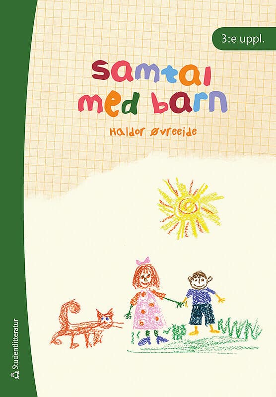 Øvreeide, Haldor ; Erlandsson, Anita : Samtal med barn : metodiska samtal med barn i svåra livssituationer