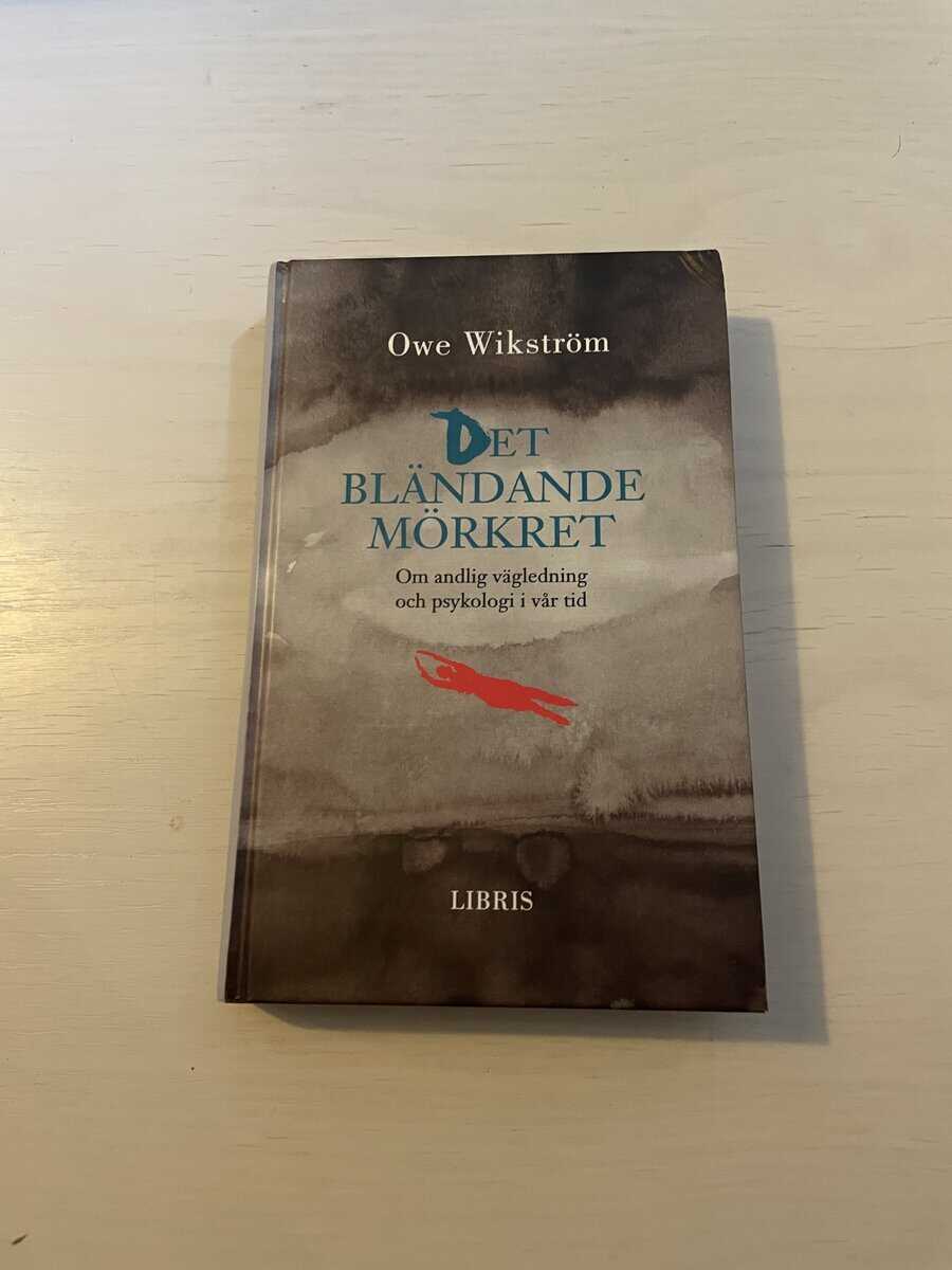 Owe Wikström : Det bländande mörkret