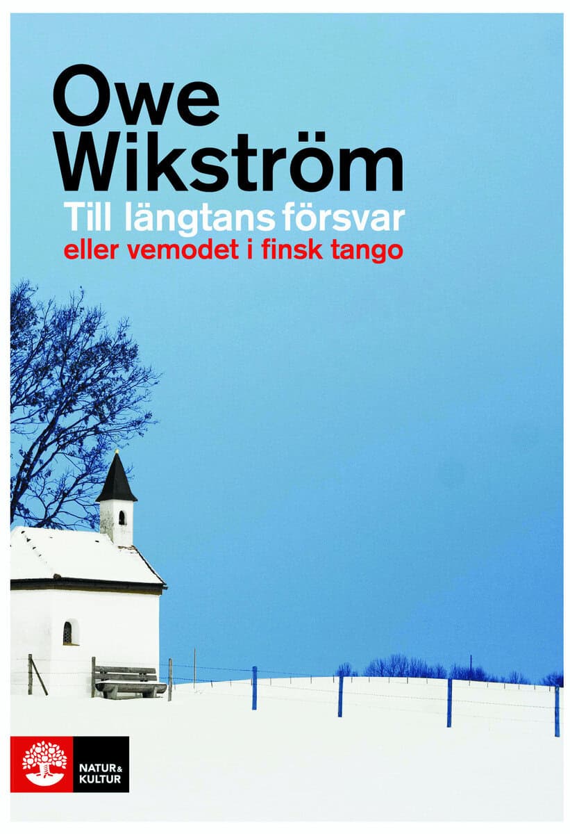 Owe Wikström : Till längtans försvar eller vemodet i finsk tango
