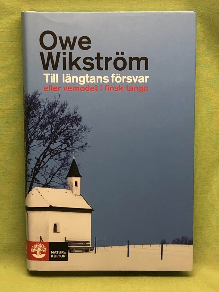 Owe Wikström : Till längtans försvar eller vemodet i finsk tango