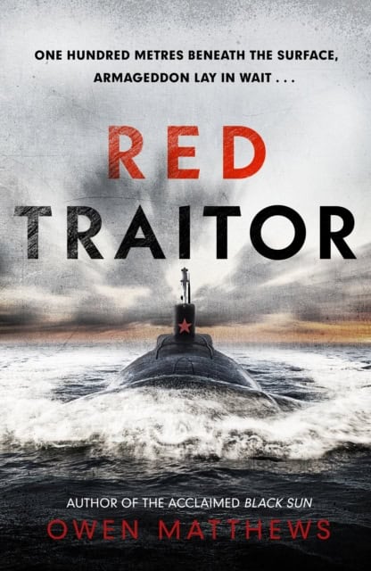 Owen Matthews : Red Traitor