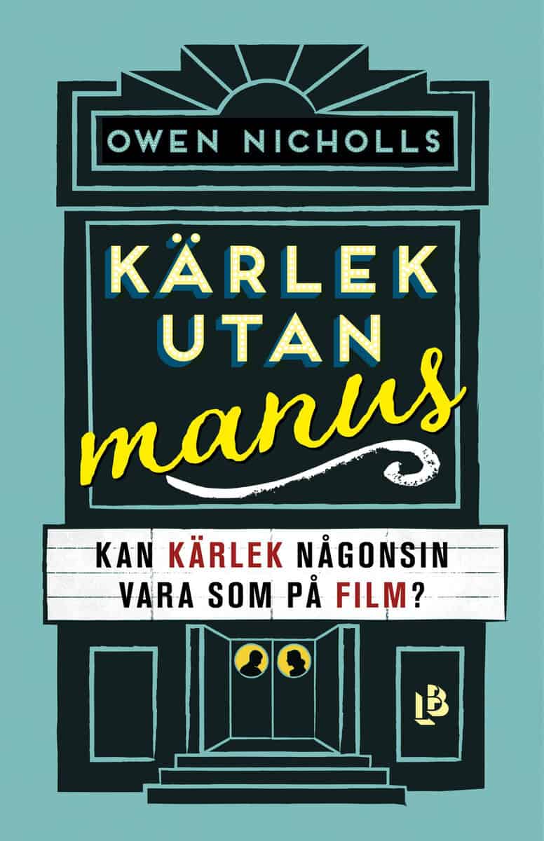 Owen Nicholls : Kärlek utan manus : kan kärlek någonsin vara som på film?
