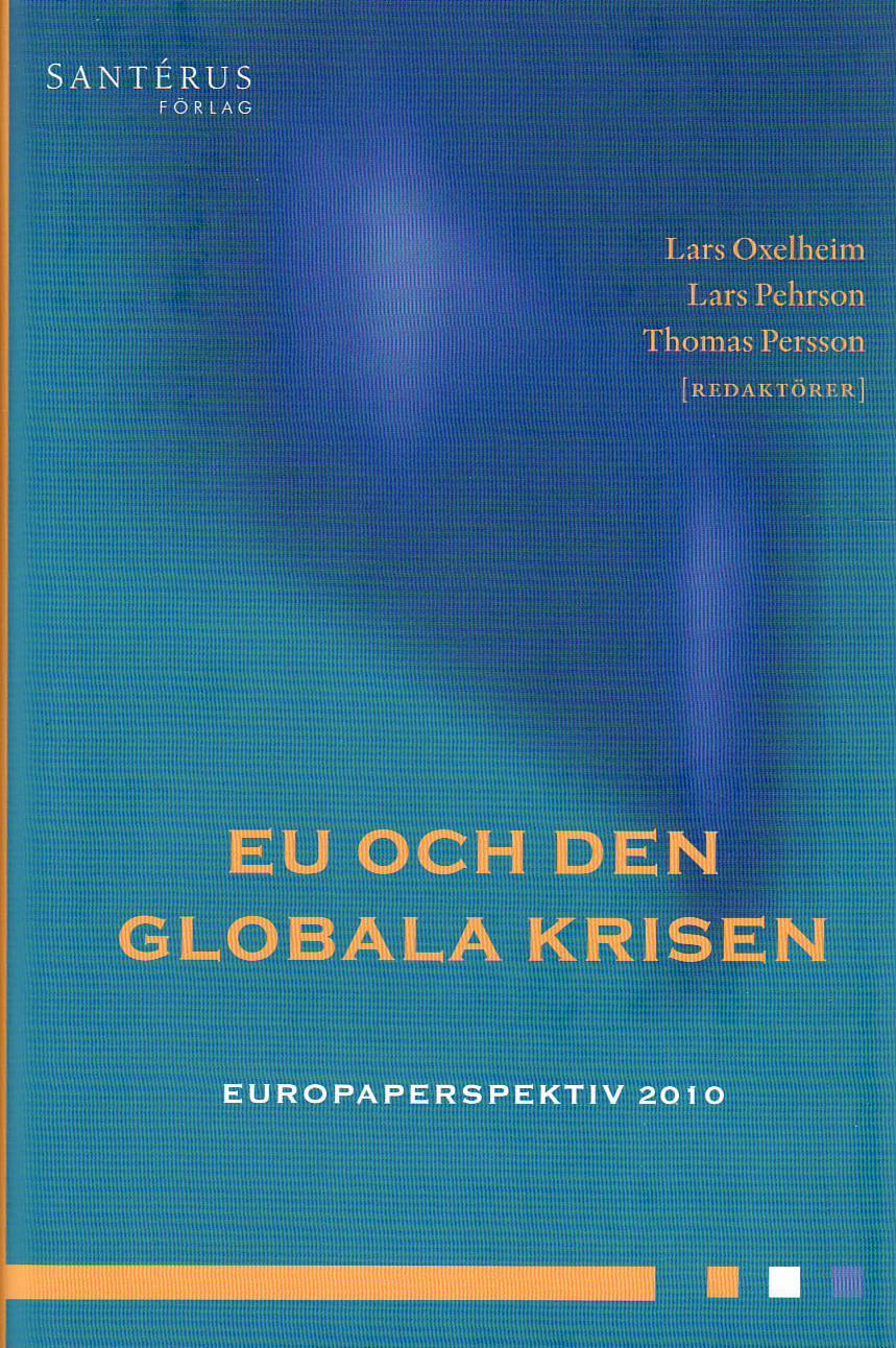 Oxelheim, Lars; Pehrson, Lars : EU och den globala krisen. Europaperspektiv 2010