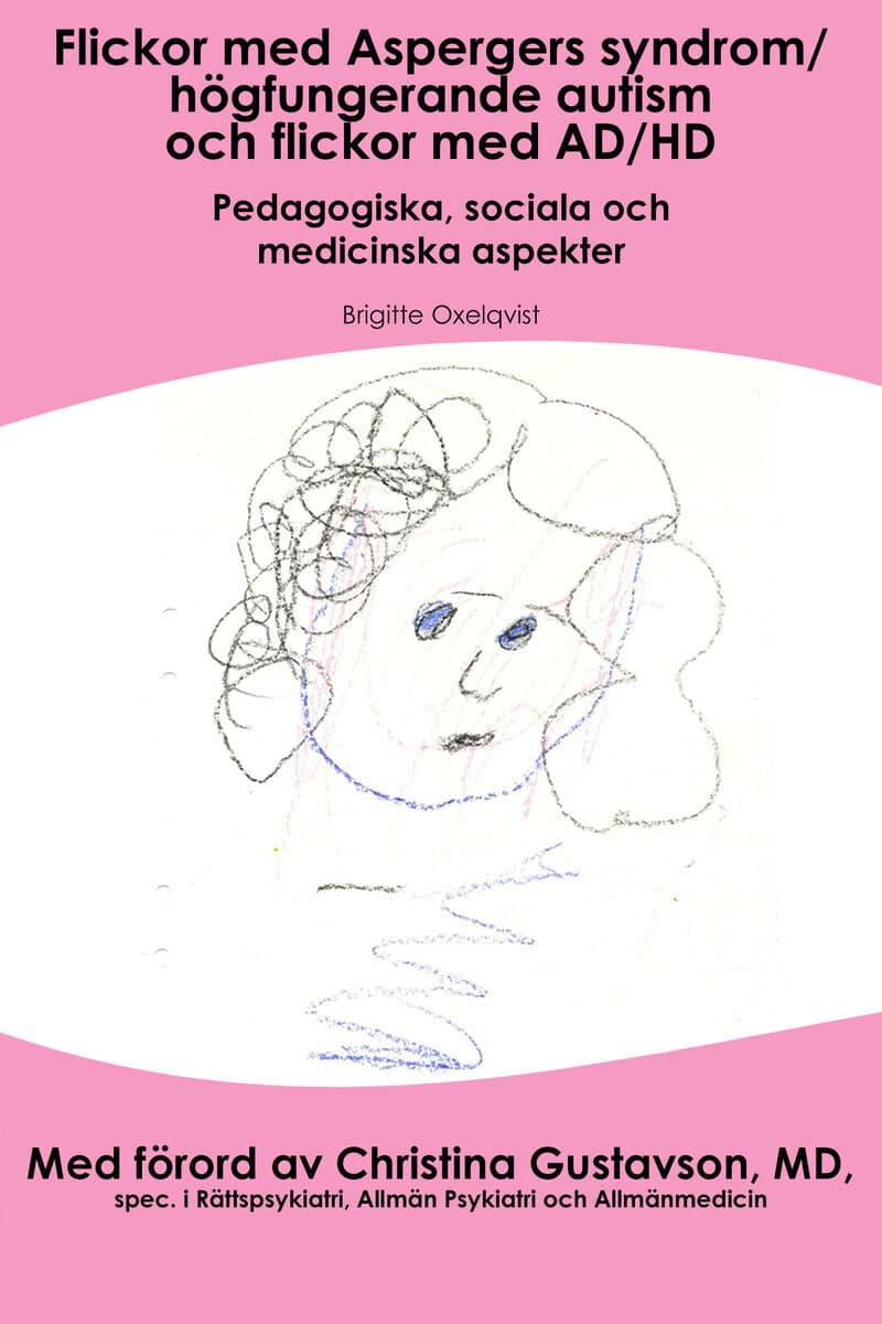 Oxelqvist, Brigitte ; Petojevic, Sandra : Flickor med Aspergers syndrom/högfungerande autism och flickor med AD/HD