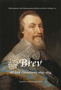Oxenstierna, Axel ; Oxenstierna, Erik Axelsson : Rikskanslern Axel Oxenstiernas skrifter och brevväxling. Avd. 1. Bd 17, Brev till Erik Oxenstierna 1632-1654