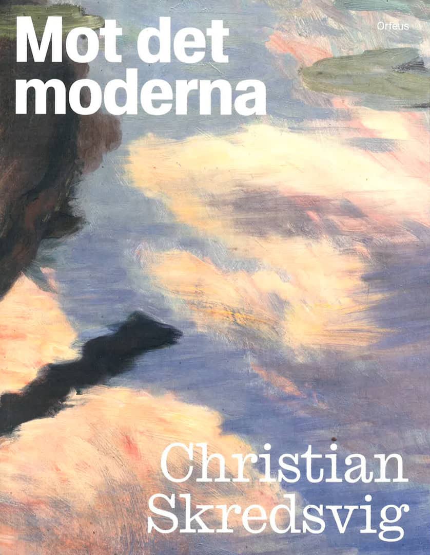 Øystein Sjåstad : Mot det moderna – Christian Skredsvig
