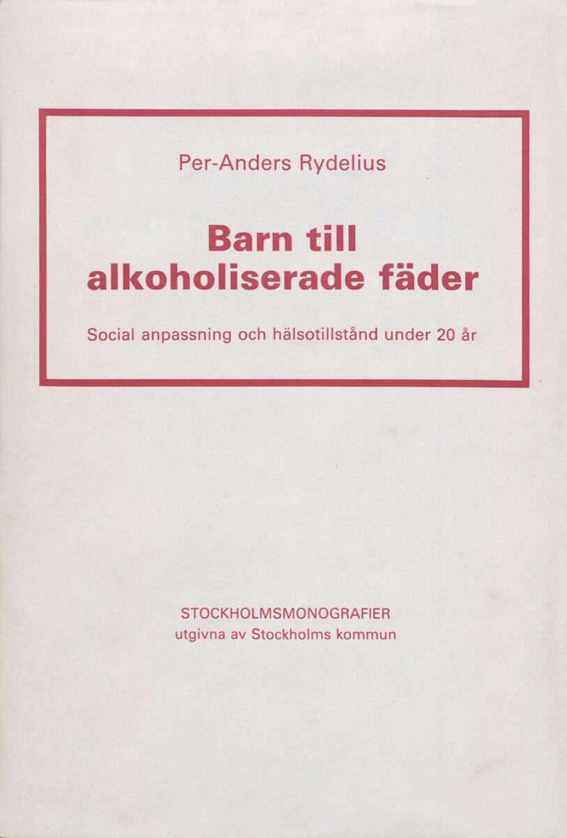 P-A Rydelius : Barn till alkoholiserade fäder