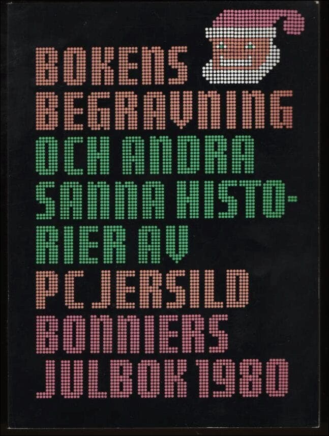 P. C. Jersild : Bokens begravning och andra sanna historier