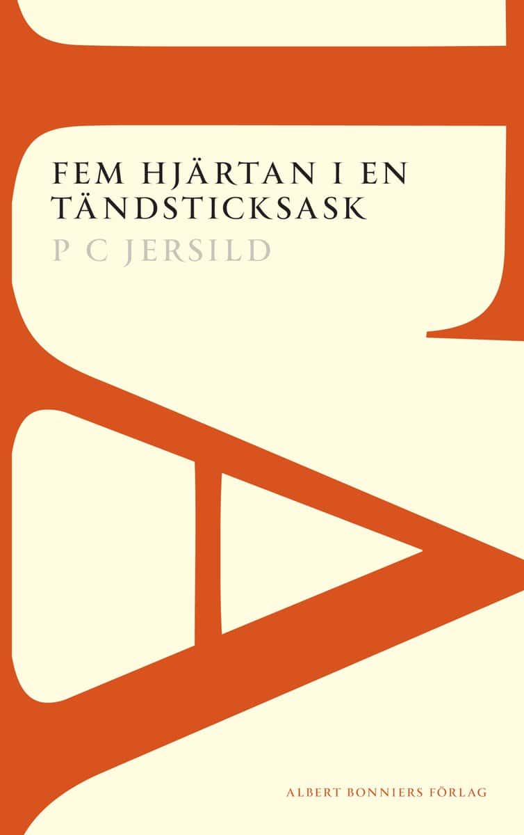 P. C. Jersild : Fem hjärtan i en tändsticksask : sedeskildring