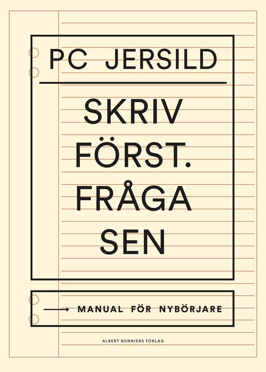P. C. Jersild : Skriv först. Fråga sen : manual för nybörjare