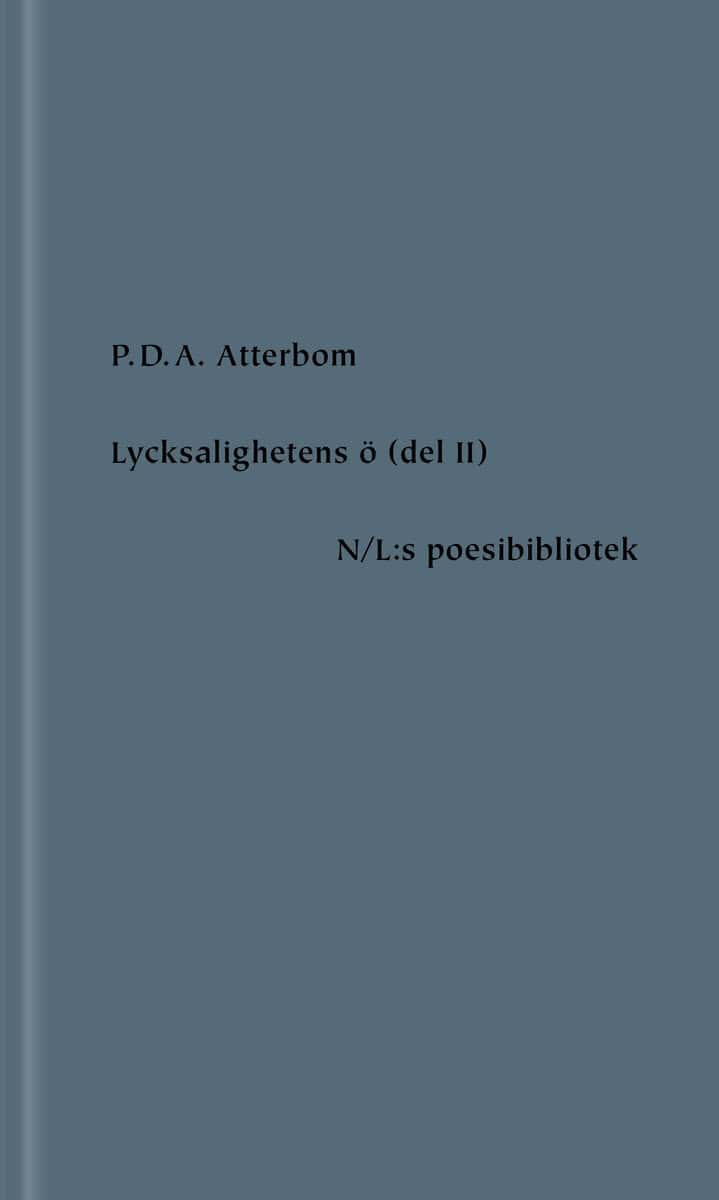 P. D. A. Atterbom : Lycksalighetens ö del II