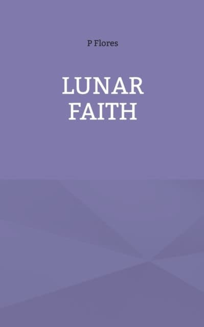 P. Flores : Lunar Faith