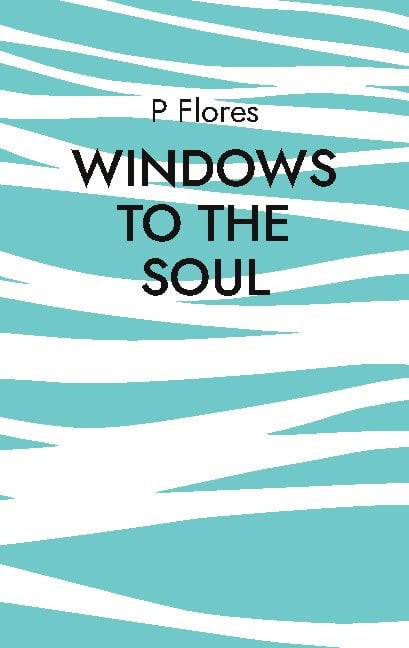 P. Flores : Windows to the soul