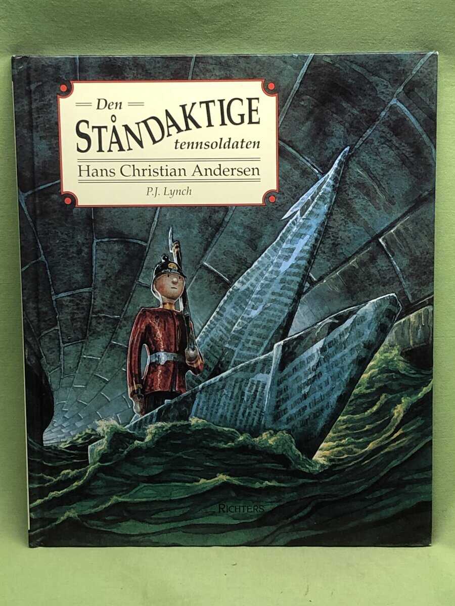 P J Lynch Hans Christian Andersen : Den ståndaktiga tennsoldaten